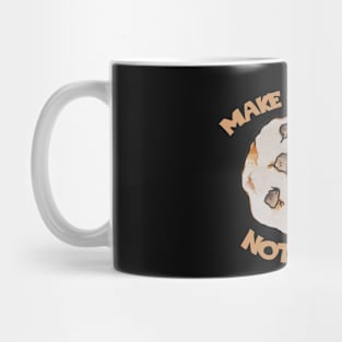 Make cookies not war Mug